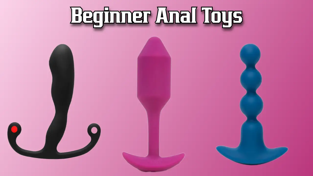 Beginner Anal Toys: Your Complete Guide to Safe, Effective Starter Toys