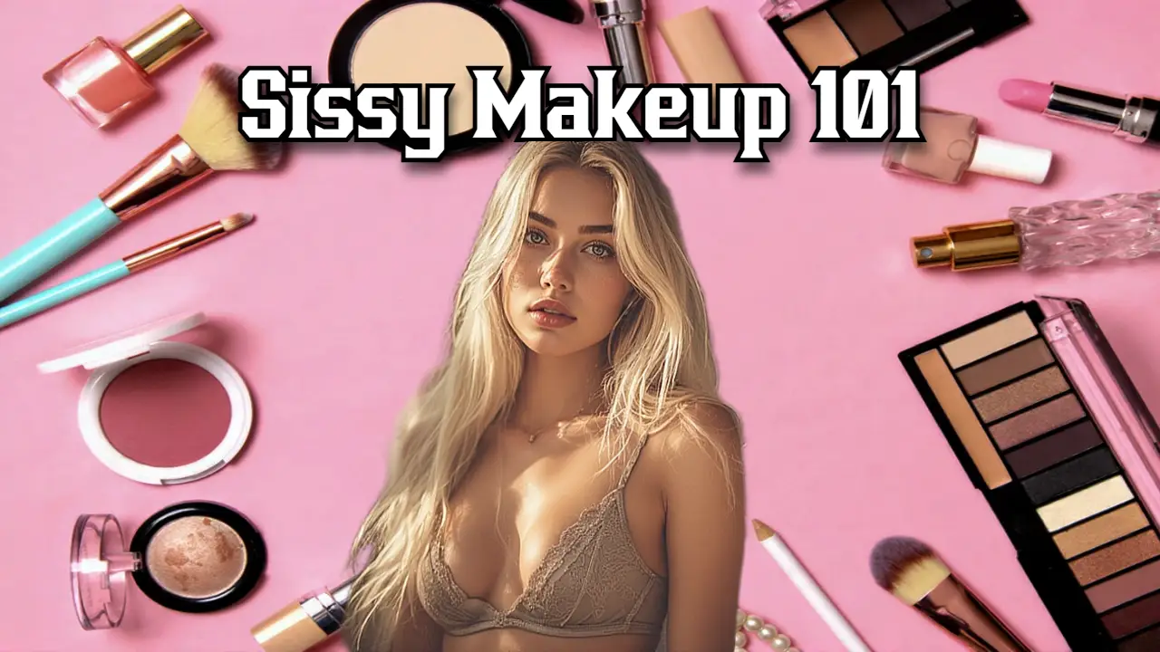 Sissy Makeup 101: Complete Beginner’s Guide to Feminine Transformation