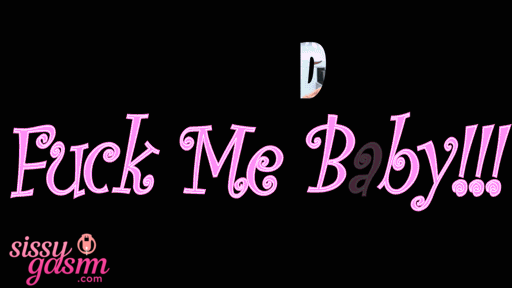 Fuck me baby
