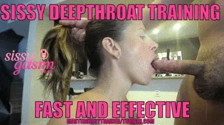 Sissy deepthroat training