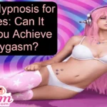 Erotic Hypnosis for Sissies: Can It Help You Achieve Sissygasm?